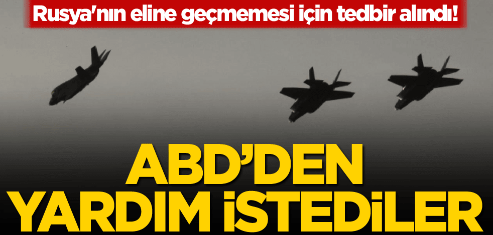 Rusya'nın eline geçmemesi için tedbir alındı! ABD'den yardım istediler