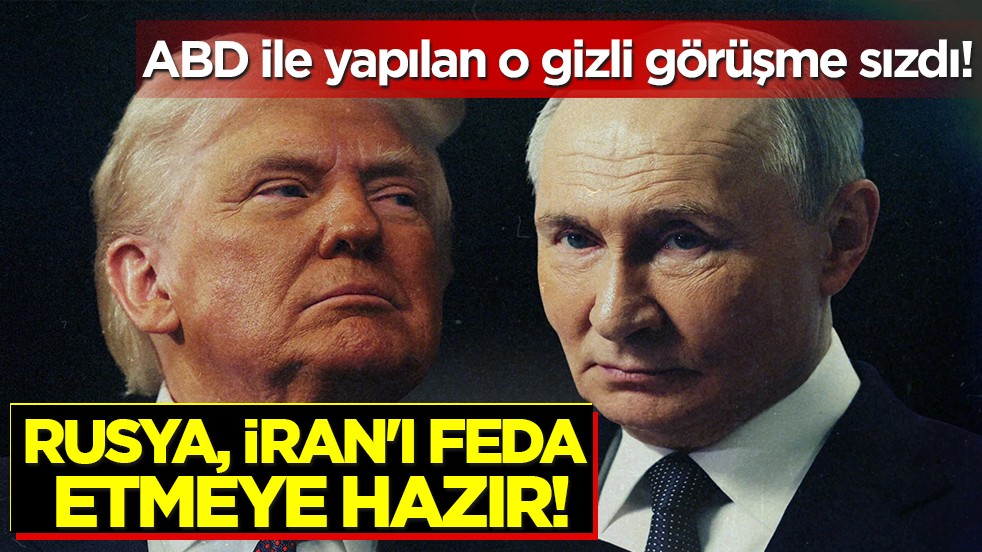 Rusya'nın 'ihanet' teklifi deşifre oldu: İran'ı masada bıraktılar!