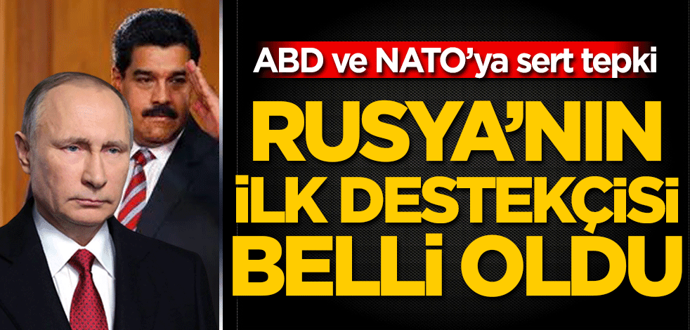 Rusya’nın ilk destekçisi belli oldu! ABD ve NATO'ya sert tepki