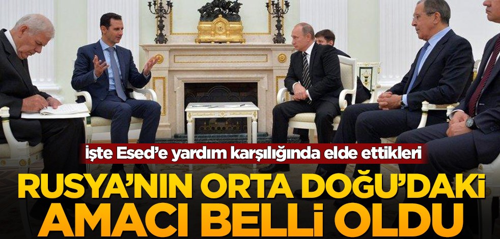 Rusya’nın Orta Doğu’daki amacı belli oldu! İşte Esed’e yardım karşılığında elde ettikleri