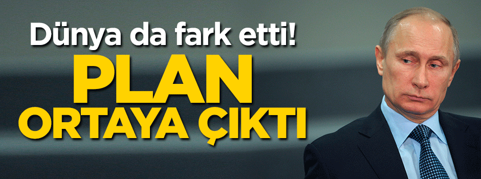 Rusya'nın sinsi planı ortaya çıktı