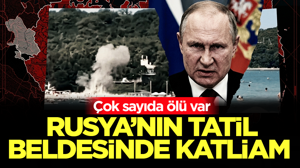 Rusya’nın tatil beldesinde katliam: Çok sayıda ölü var