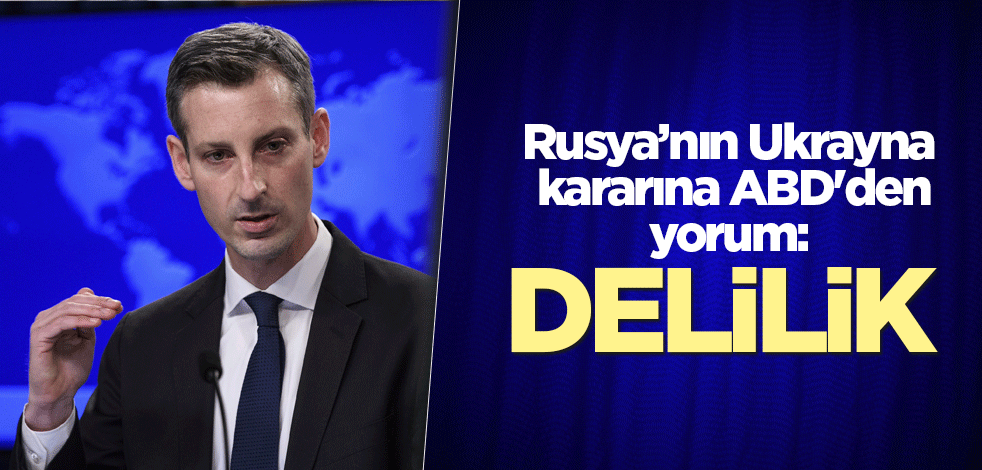 Rusya’nın Ukrayna kararına ABD'den yorum: Delilik