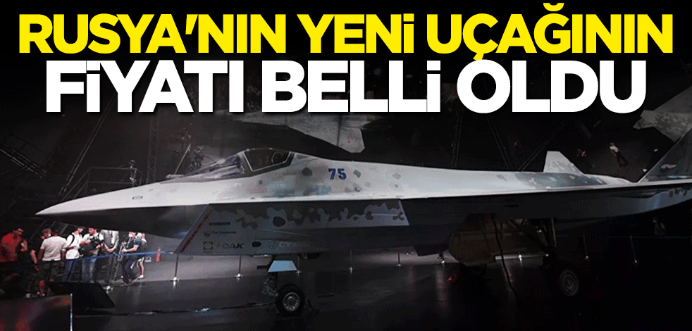 Rusya'nın yeni savaş uçağının fiyatı belli oldu