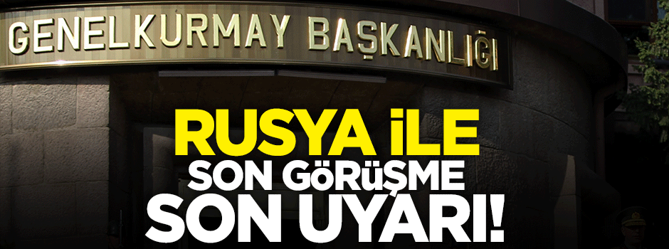 Rusya'ya 15 Ekim'de son uyarı yapıldı