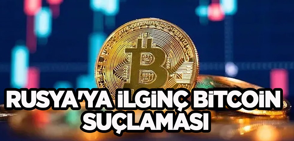 Rusya'ya çok ilginç Bitcoin suçlaması geldi: Skandal iddia ortaya çıkınca şok etti!