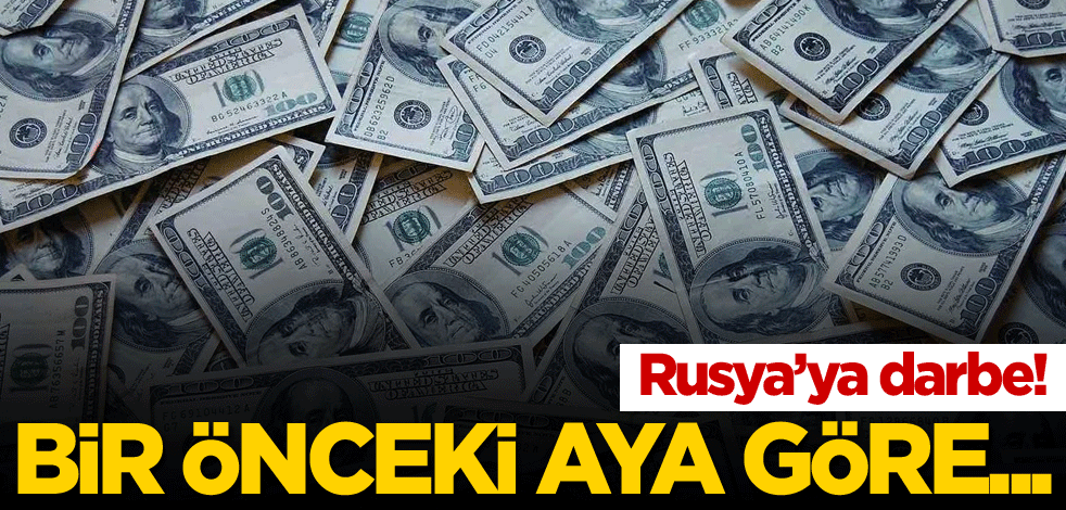 Rusya'ya darbe! Bir önceki aya göre...