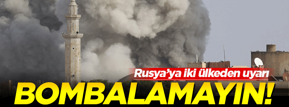 Rusya'ya iki ülkeden flaş uyarı!