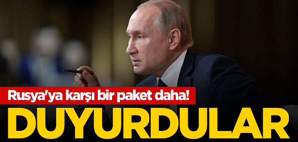 Rusya'ya karşı bir paket daha! Duyurdular