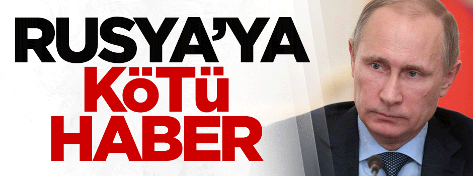 Rusya'ya kötü haber