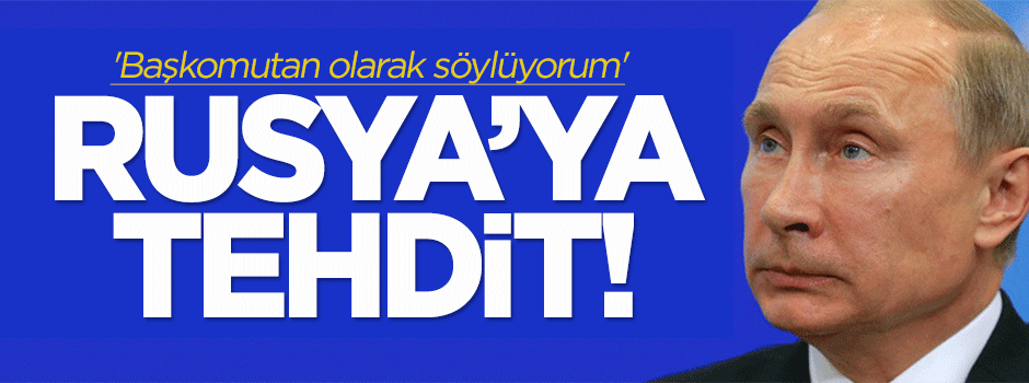 Rusya'ya tehdit!