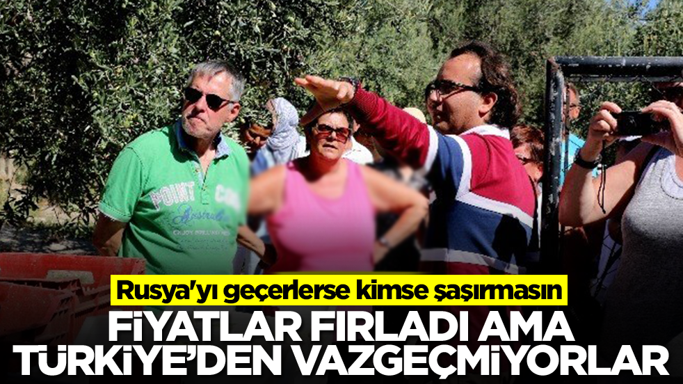 Rusya'yı geçerlerse kimse şaşırmasın: Fiyatlar fırladı ama Türkiye'den vazgeçmiyorlar