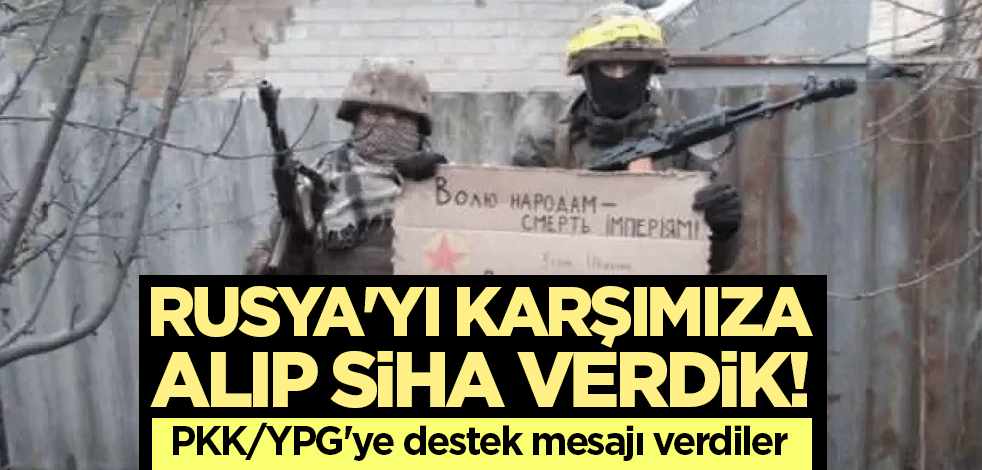 Rusya'yı karşımıza alıp SİHA verdik! PKK/YPG'ye destek mesajı verdiler