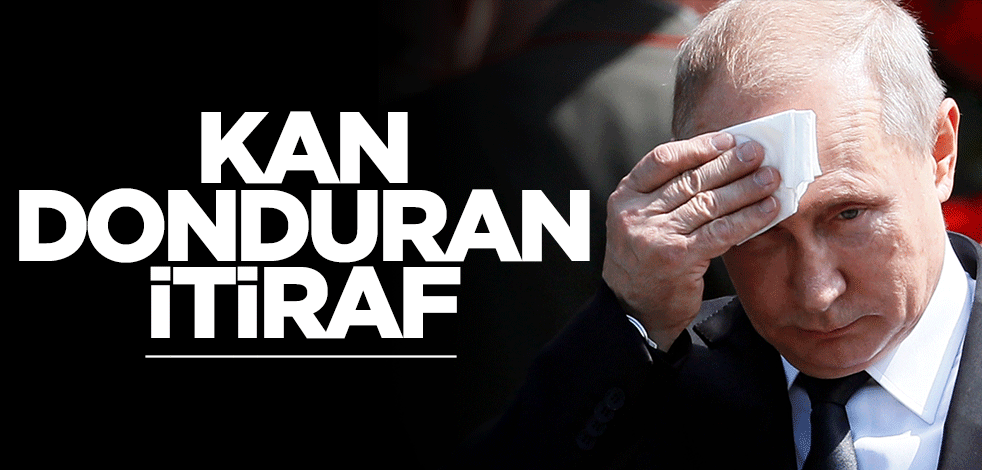 Rusya'yı zora sokan, kan donduran itiraf!