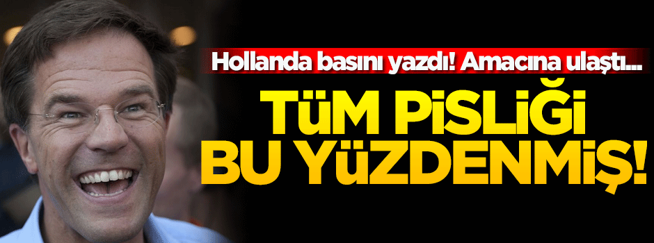 Rutte'nin Türk düşmanlığının nedeni ortaya çıktı!