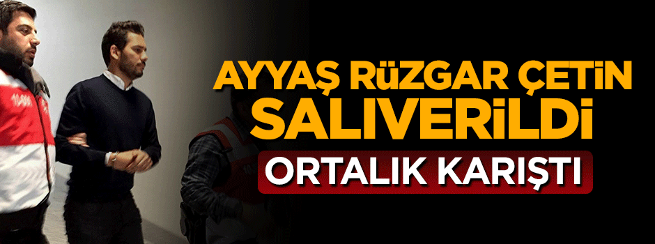Rüzgar Çetin salıverildi, sosyal medya karıştı