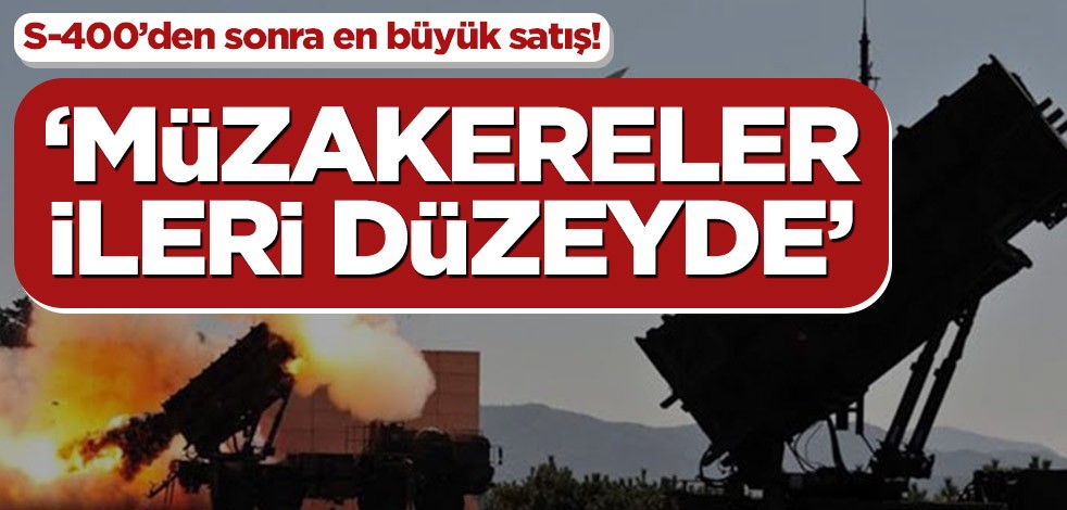 S-400’den sonra en büyük satış! ‘Müzakereler ileri düzeyde’