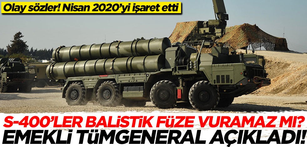 'S-400'ler balistik füze vuramaz' iddiasına emekli Tümgeneral Beyazıt Karataş'tan cevap!