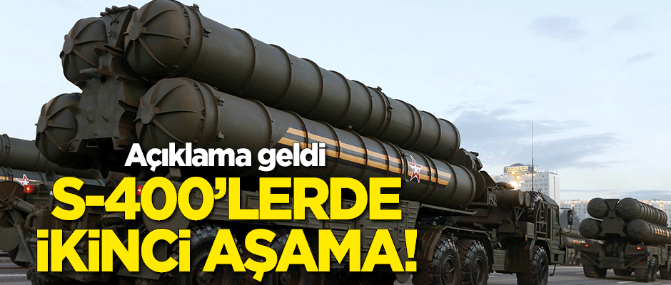S-400'ler için ikinci aşama! Açıklama geldi
