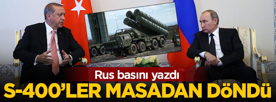 S-400'ler masadan döndü