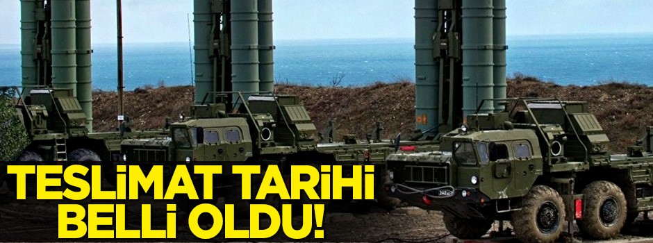 S-400'lerin teslimat tarihi belli oldu