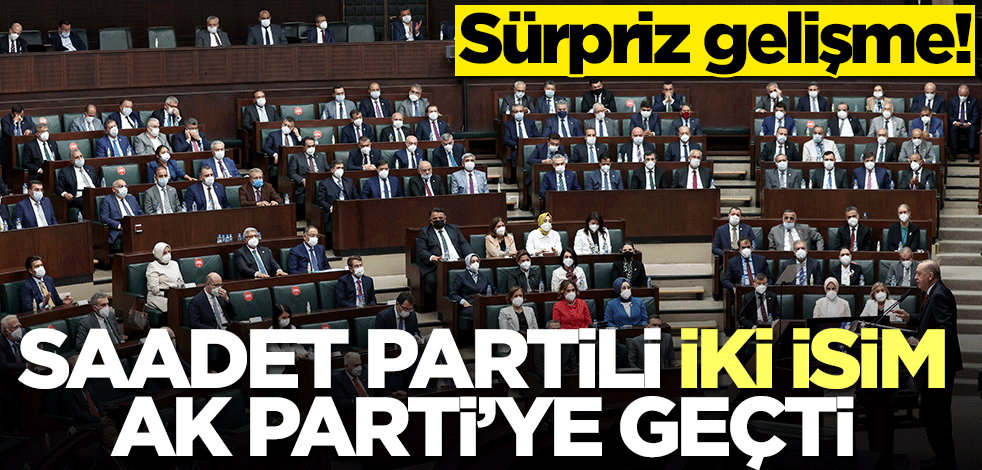 Saadet Partili iki isim AK Parti'ye geçti