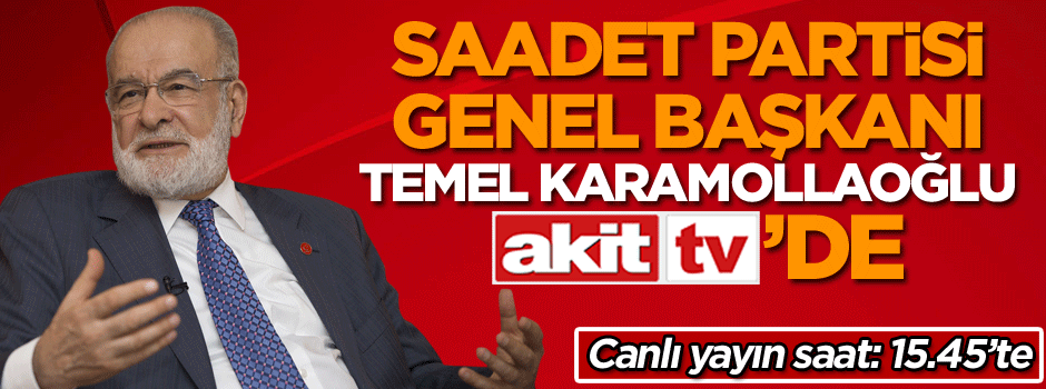 Saadet Partisi Genel Başkanı Temel Karamollaoğlu Akit TV’de
