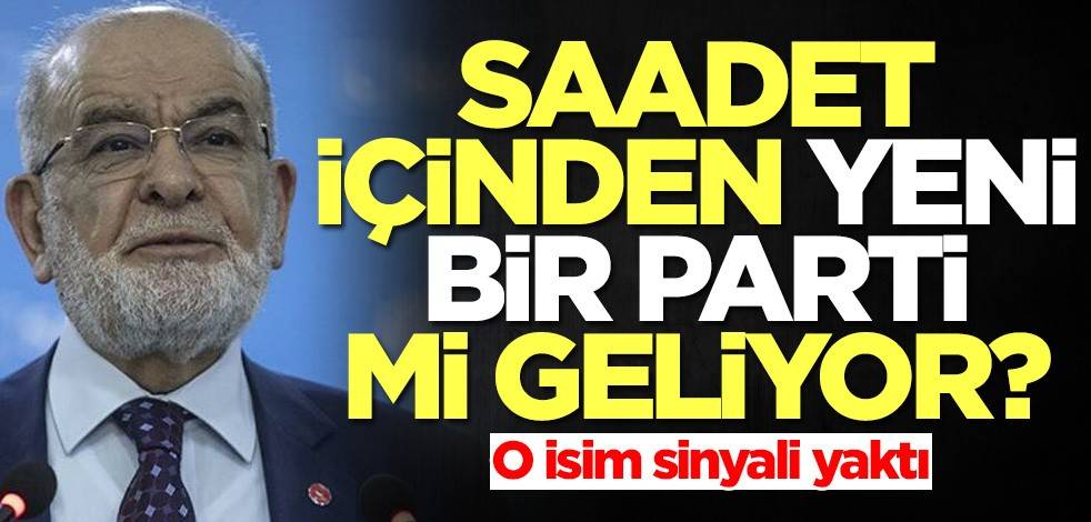 Saadet Partisi içinden yeni bir parti mi geliyor? O isim açıkladı