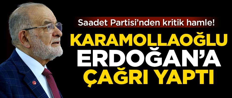 Saadet Partisi'nden kritik hamle!