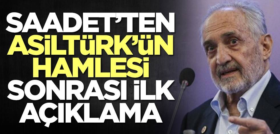Saadet Partisi'nden Oğuzhan Asiltürk'ün hamlesi sonrası ilk açıklama