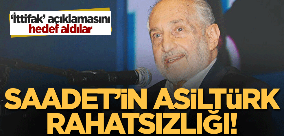 Saadet Partisi'nin 'Oğuzhan Asiltürk' rahatsızlığı! 'İttifak' açıklamasını hedef aldılar
