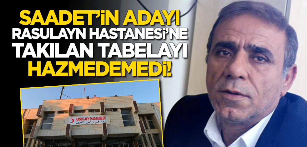 Saadet'in adayı İlhami Işık, Rasulayn Hastanesi'ne takılan tabelayı hazmedemedi!