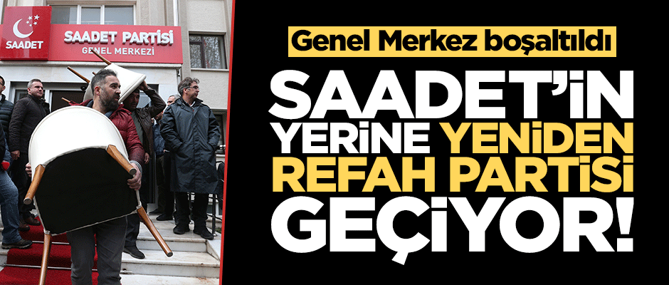 Saadet’in yerine Yeniden Refah Partisi geçiyor