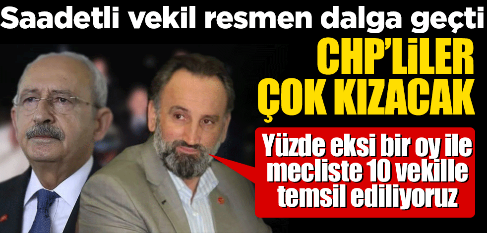 Saadetli vekil resmen dalga geçti CHP’liler çok kızacak