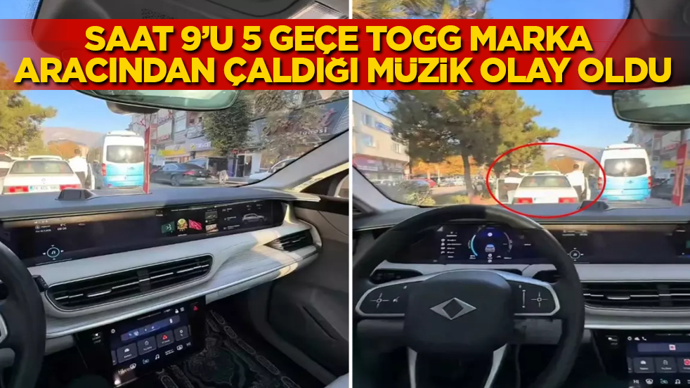 Saat 9’u 5 geçe TOGG marka aracından çaldığı müzik olay oldu