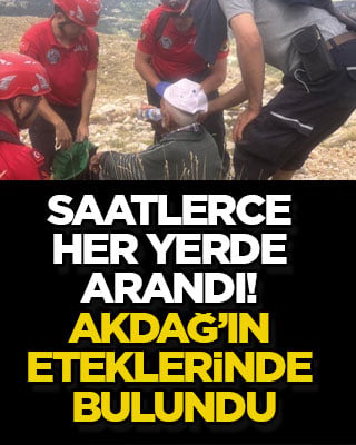 Saatlerce her yerde arandı! Akdağ’ın eteklerinde bulundu