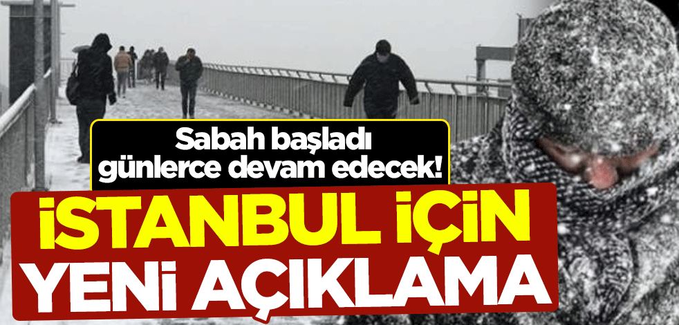 Sabah başladı, günlerce devam edecek! Meteoroloji'den İstanbul için yeni açıklama