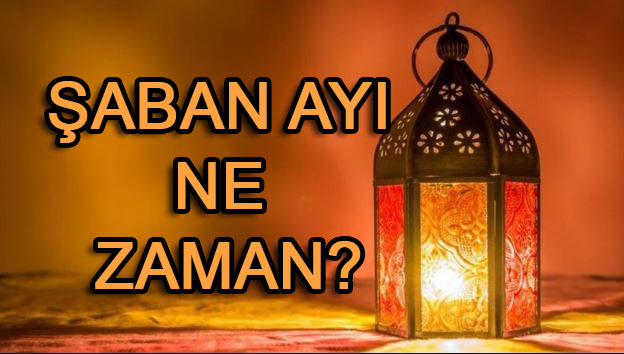 Şaban ayı ne zaman başlıyor? Şaban ayı ayın kaçında başlıyor?