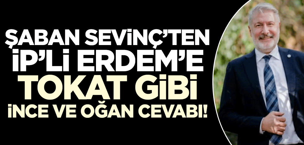 Şaban Sevinç'ten İP'li Bahadır Erdem'e tokat gibi İnce ve Oğan cevabı!