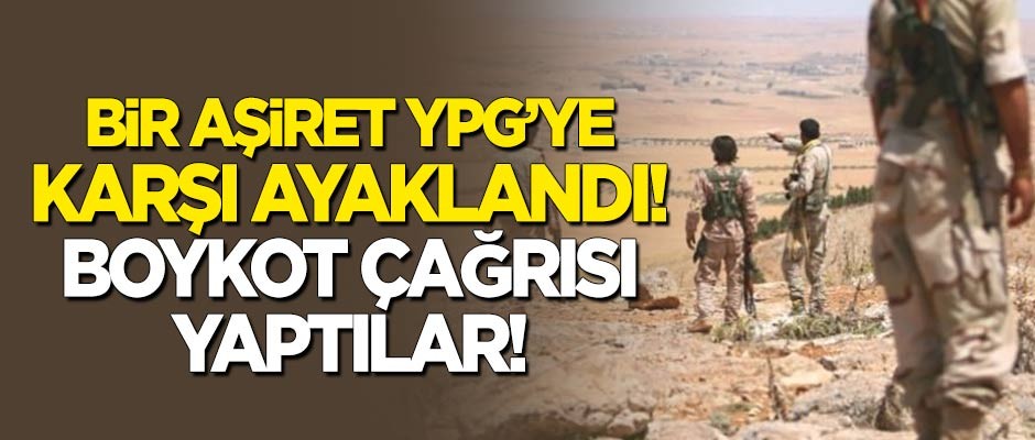 Sabha aşireti terör örgütü YPG'ye karşı ayaklandı! Boykot çağrısı yaptılar