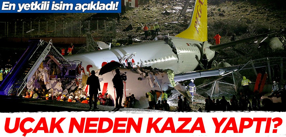 Sabiha Gökçen'de uçak neden kaza yaptı? Uçak neden pistten çıktı? İşte açıklama