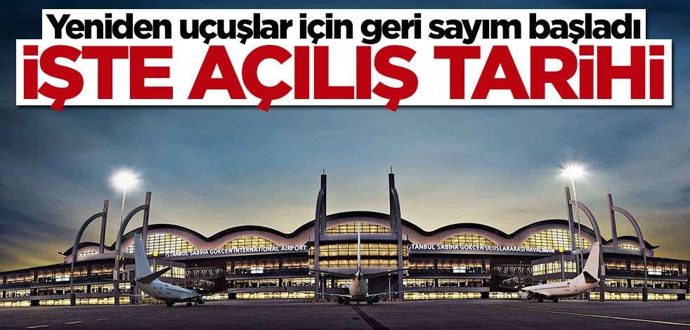 Sabiha Gökçen’de yeniden uçuşlar için geri sayım başladı