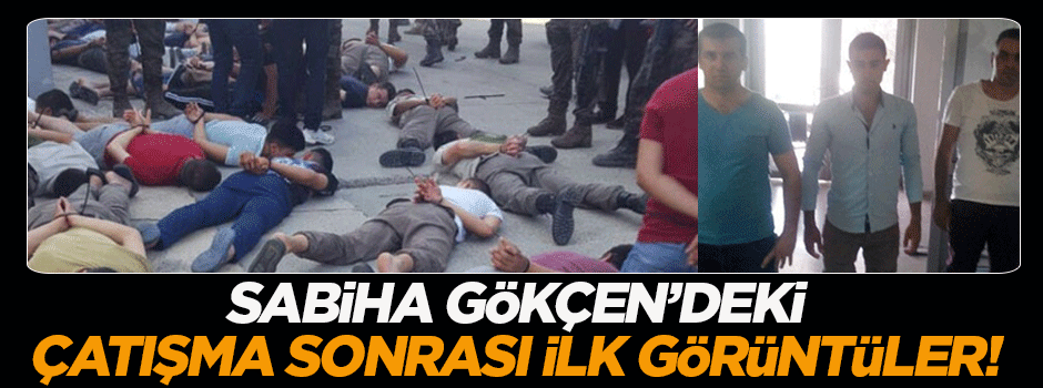 Sabiha Gökçen'deki çatışmadan sonra ilk fotoğraf