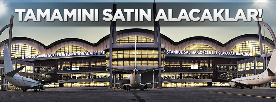 Sabiha Gökçen'in tamamını satın alacaklar