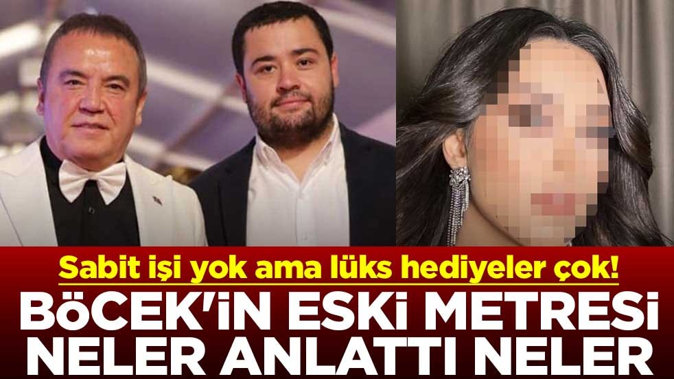 Sabit işi yok ama lüks hediyeler çok! Böcek'in eski metresi neler anlattı neler