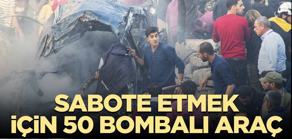Sabote etmek için 50 bombalı araç