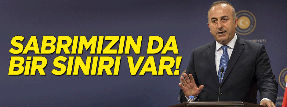 'Sabrımızın da bir sınırı var'