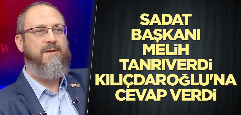 SADAT Başkanı Melih Tanrıverdi, Kılıçdaroğlu'na cevap verdi