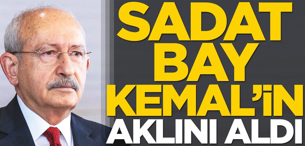 SADAT, Bay Kemal'in aklını aldı