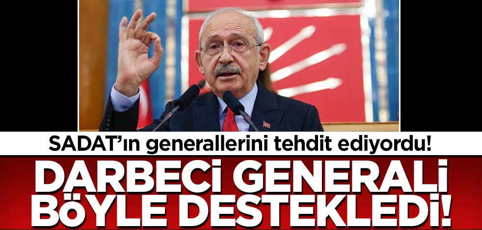 SADAT'daki emekli generallere hakaret eden Kılıçdaroğlu darbeci generale sahip çıktı!
